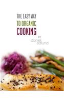 The EASY Way to Organic Cooking