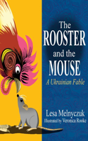 Rooster and the Mouse: A Ukrainian Fable