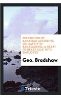 Prevention of railroad accidents; or, Safety in railroading; a heart to heart talk with employes