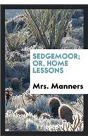 Sedgemoor; Or, Home Lessons