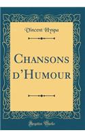 Chansons dHumour (Classic Reprint)