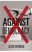 Against Democracy