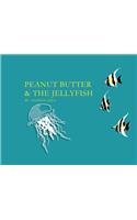 Peanut Butter & The Jellyfish