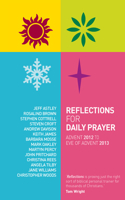 Reflections for Daily Prayer: Advent 2012 to Christ the King 2013