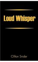 Loud Whisper