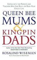 Queen Bee Mums And Kingpin Dads