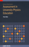 Assessment in University Physics Education: (IOP Series in Physics Education)