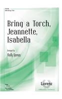 Bring a Torch, Jeannette, Isabella