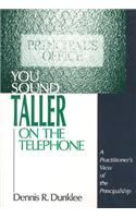 You Sound Taller on the Telephone