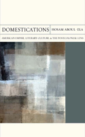 Domestications: American Empire, Literary Culture, and the Postcolonial Lens Volume 31