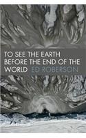 To See the Earth Before the End of the World