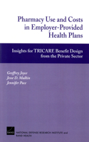 Pharmacy Use and Costs in Employer-Provided Health Plans