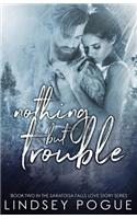Nothing But Trouble