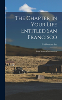 Chapter in Your Life Entitled San Francisco: Some Notes of Introduction