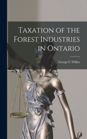 Taxation of the Forest Industries in Ontario