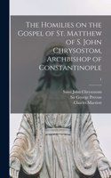 Homilies on the Gospel of St. Matthew of S. John Chrysostom, Archbishop of Constantinople; 1
