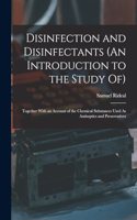 Disinfection and Disinfectants (An Introduction to the Study Of)