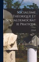 Socialisme théorique et socialdemocratie pratique