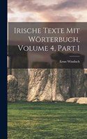 Irische Texte Mit Wörterbuch, Volume 4, part 1