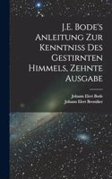 J.E. Bode's Anleitung zur Kenntniss des gestirnten Himmels, Zehnte Ausgabe