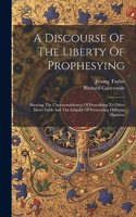 Discourse Of The Liberty Of Prophesying