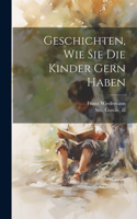 Geschichten, wie sie die Kinder gern haben