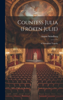 Countess Julia (fröken Julie): A Naturalistic Tragedy