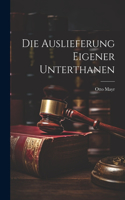 Die Auslieferung eigener Unterthanen