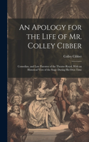 Apology for the Life of Mr. Colley Cibber