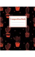 Composition Notebook: 120 Page College Ruled Red Cactus Themed Primary Composition Notebook for All Ages and Stages