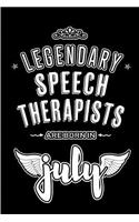 Legendary Speech Therapists are born in July: Blank Lined Speech Therapy Journal Notebooks Diary as Appreciation, Birthday, Welcome, Farewell, Thank You, Christmas, Graduation gifts. ( Alternati