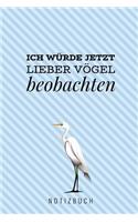 Ich Würde Jetzt Lieber Vögel Beobachten Notizbuch