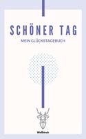 Schöner Tag - Mein Glückstagebuch - Weißhirsch