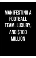 Manifesting A Football Team Luxury And 100 Million