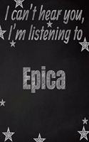 I can't hear you, I'm listening to Epica creative writing lined notebook