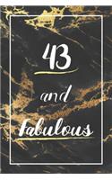 43 And Fabulous: Lined Journal / Notebook - 43rd Birthday Gift - Fun And Practical Alternative to a Card - Elegant 43 yr Old Gift For Women - Black And Gold Marble C