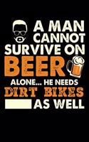 A Man Cannot Survive On Beer Alone He Needs Dirt Bikes As Well: Weekly 100 page 6 x9 Dated Calendar Planner and Notebook For 2019-2020 Academic Year