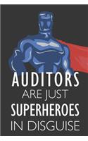 Auditors Are Just Superheroes in Disguise: Notebook, Planner or Journal Size 6 X 9 110 Lined Pages Office Equipment Great Gift Idea for Christmas or Birthday for an Auditor