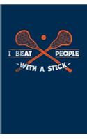 I Beat People with a Stick