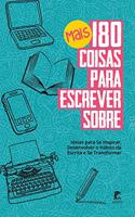 Mais 180 Coisas Para Escrever Sobre
