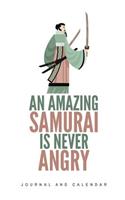 An Amazing Samurai Is Never Angry: Blank Lined Journal with Calendar for