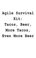 Agile Survival Kit: Tacos Beer More Tacos Even More Beer: Blank Lined Journal