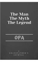 The Man The Myth The Legend Opa