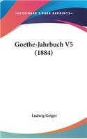 Goethe-Jahrbuch V5 (1884)