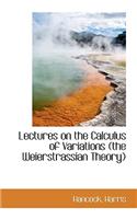 Lectures on the Calculus of Variations: The Weierstrassian Theory