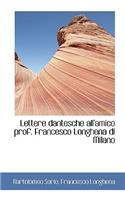 Lettere Dantesche All'amico Prof. Francesco Longhena Di Milano: (English)