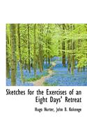 Sketches for the Exercises of an Eight Days' Retreat