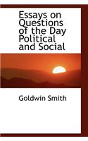 Essays on Questions of the Day Political and Social