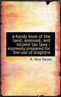 A Handy Book of the Land, Assessed, and Income Tax Laws