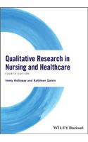 Qualitative Research in Nursing and Healthcare